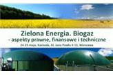 Seminarium: ZIELONA ENERGIA. BIOGAZ – aspekty prawne, finansowe i techniczne