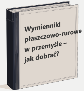 Wymienniki płaszczowo-rurowe w przemyśle – jak dobrać?
